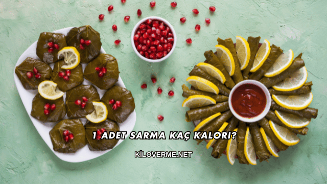 1 Adet Sarma Kaç Kalori?