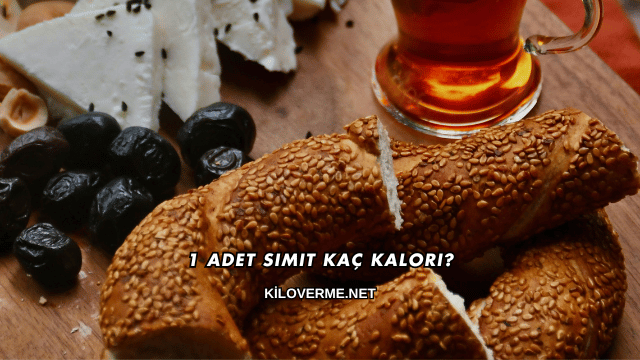 1 Adet Simit Kaç Kalori?