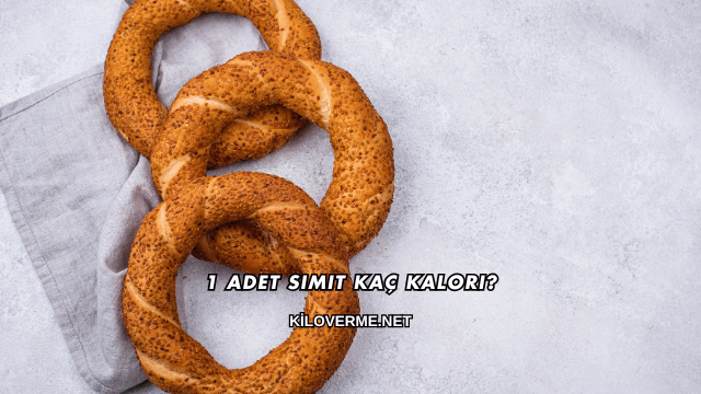 1 Adet Simit Kaç Kalori?