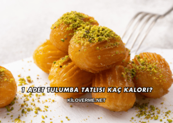 1 Adet Tulumba Tatlısı Kaç Kalori?