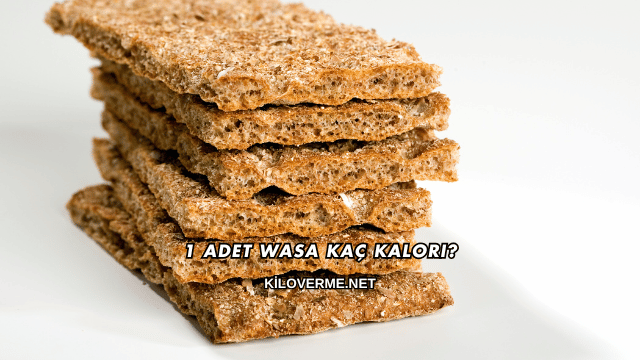 1 Adet Wasa Kaç Kalori