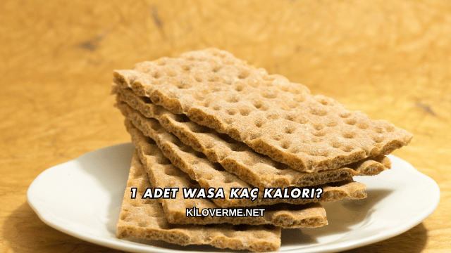 1 Adet Wasa Kaç Kalori