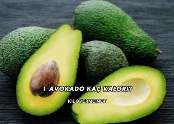 1 Avokado Kaç Kalori?