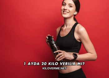 1 Ayda 20 Kilo Verilir mi?