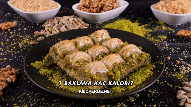 1 Baklava Kaç Kalori?