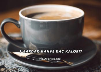 1 Bardak Kahve Kaç Kalori?