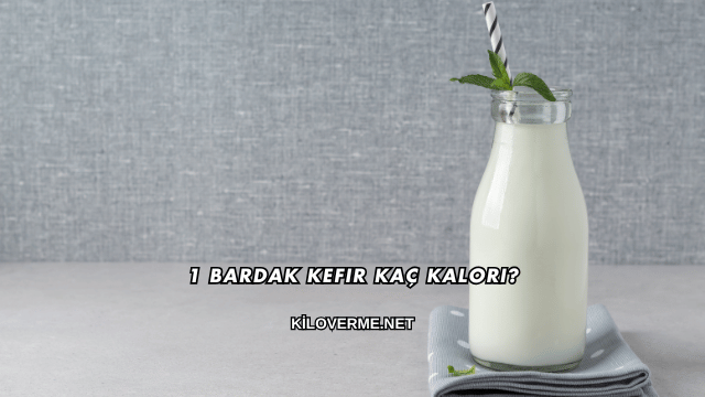 1 Bardak Kefir Kaç Kalori?