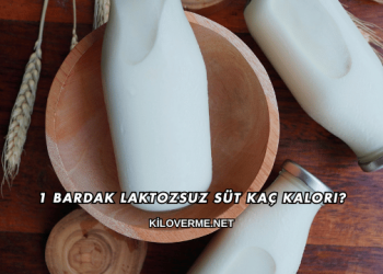 1 Bardak Laktozsuz Süt Kaç Kalori?