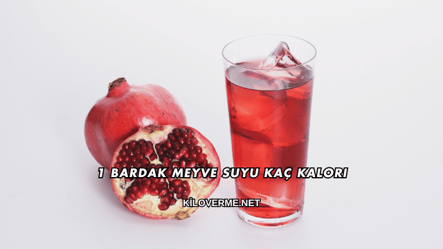 1 Bardak Meyve Suyu Kaç Kalori