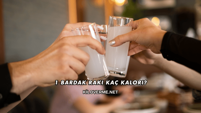 1 Bardak Rakı Kaç Kalori?