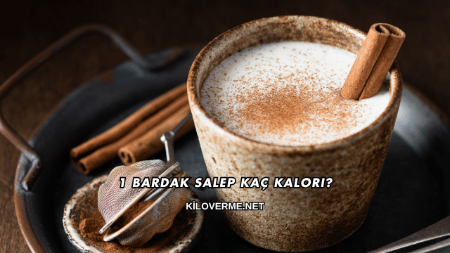 1 Bardak Salep Kaç Kalori?