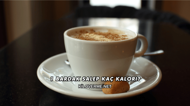1 Bardak Salep Kaç Kalori?