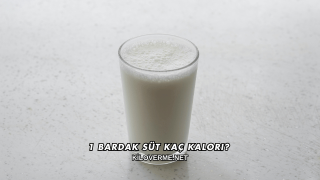 1 Bardak Süt Kaç Kalori?