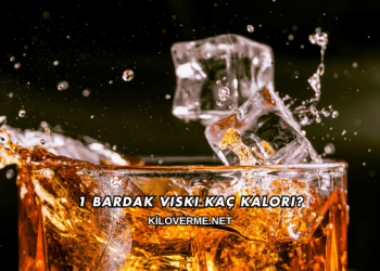 1 Bardak Viski Kaç Kalori?