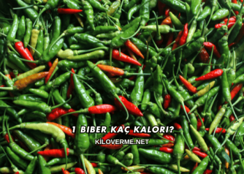 1 Biber Kaç Kalori?
