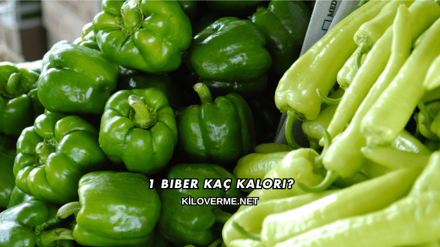 1 Biber Kaç Kalori?