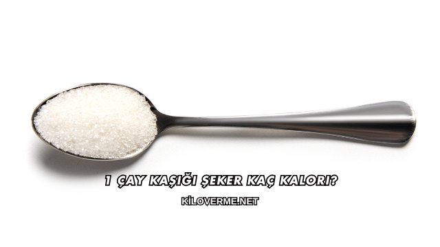 1 Çay Kaşığı Şeker Kaç Kalori?