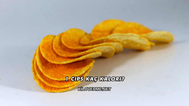 1 Cips Kaç Kalori?