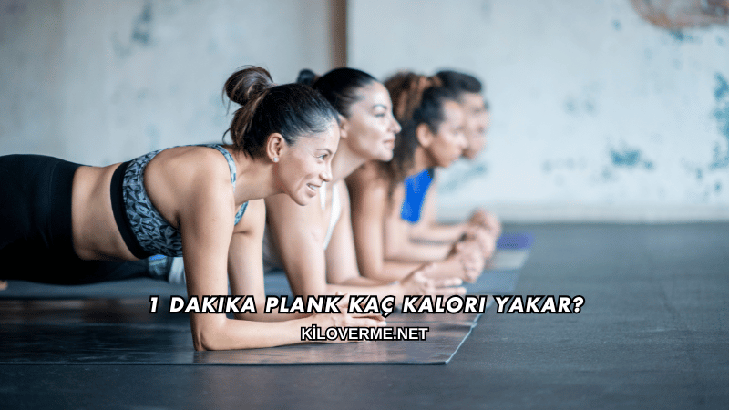 1 Dakika Plank Kaç Kalori Yakar?
