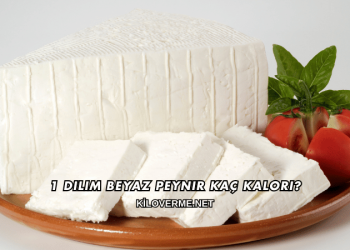 1 Dilim Beyaz Peynir Kaç Kalori?