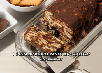 1 Dilim Bisküvili Pasta Kaç Kalori?