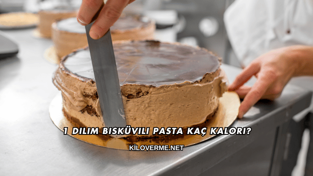 1 Dilim Bisküvili Pasta Kaç Kalori?