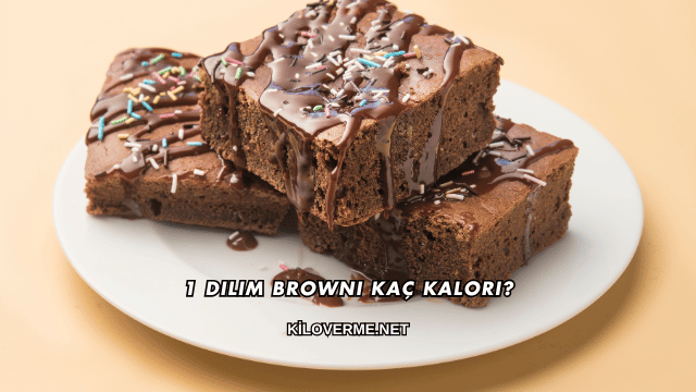 1 Dilim Browni Kaç Kalori?