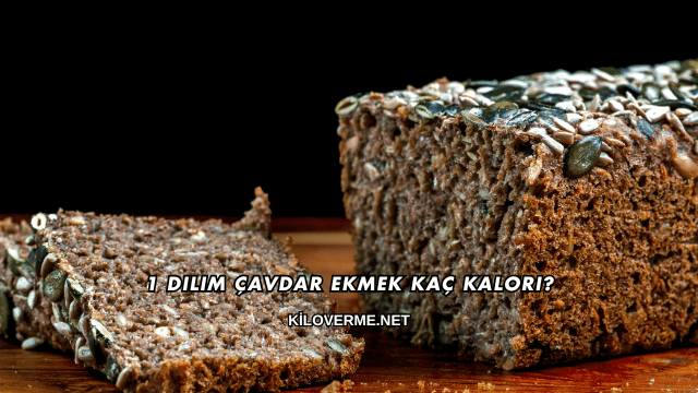1 Dilim Çavdar Ekmek Kaç Kalori?