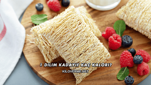 1 Dilim Kadayıf Kaç Kalori?