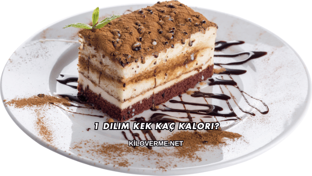 1 Dilim Kek Kaç Kalori?