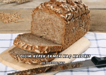 1 Dilim Kepek Ekmek Kaç Kalori?