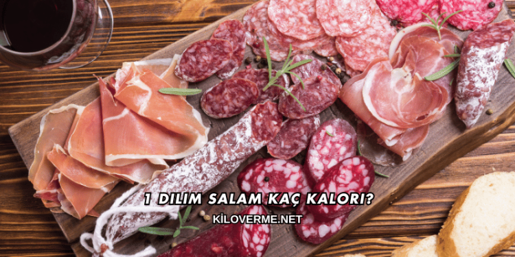 1 Dilim Salam Kaç Kalori?