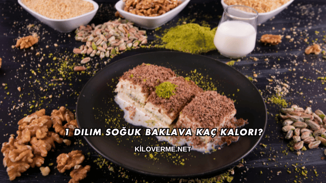 1 Dilim Soğuk Baklava Kaç Kalori?