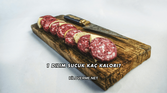 1 Dilim Sucuk Kaç Kalori?