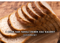1 Dilim Tam Tahıllı Ekmek Kaç Kalori?