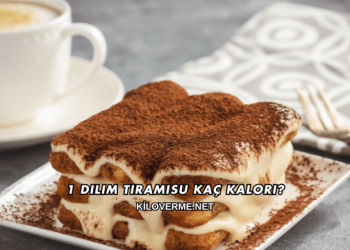 1 Dilim Tiramisu Kaç Kalori?