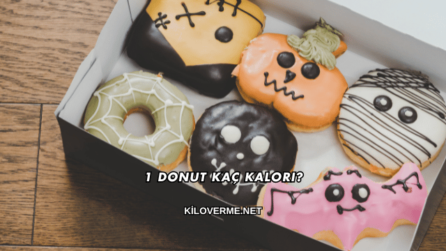 1 Donut Kaç Kalori?