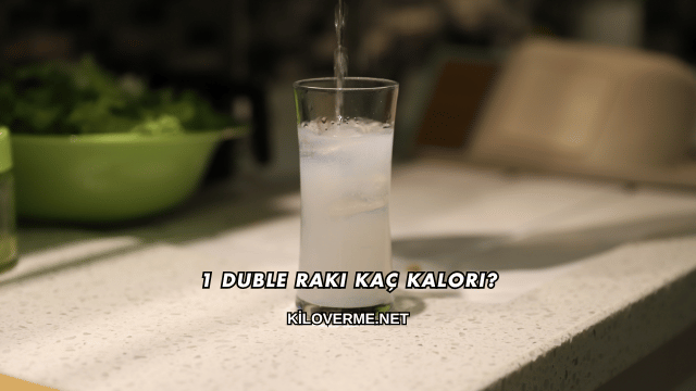 1 Duble Rakı Kaç Kalori?
