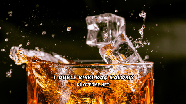 1 Duble Viski Kaç Kalori?