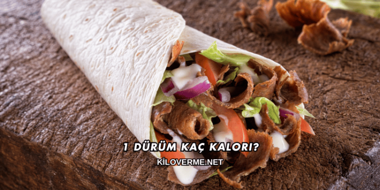 1 Dürüm Kaç Kalori?