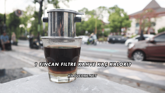1 Fincan Filtre Kahve Kaç Kalori?