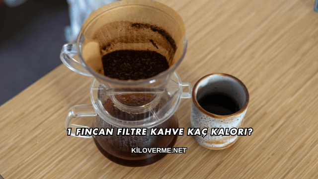 1 Fincan Filtre Kahve Kaç Kalori?