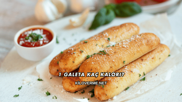 1 Galeta Kaç Kalori?