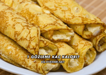 1 Gözleme Kaç Kalori?