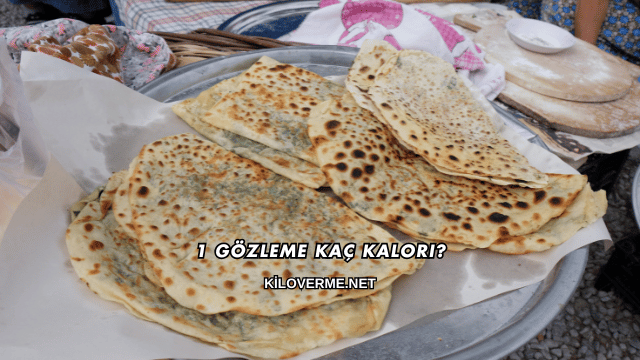 1 Gözleme Kaç Kalori?