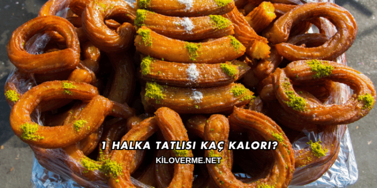 1 Halka Tatlısı Kaç Kalori?
