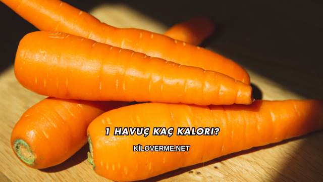 1 Havuç Kaç Kalori?