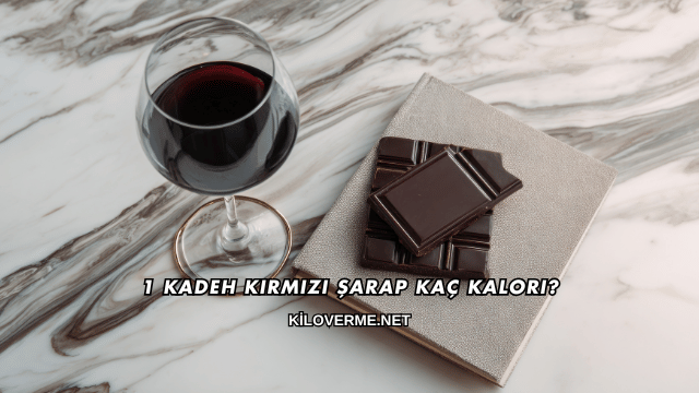 1 Kadeh Kırmızı Şarap Kaç Kalori?
