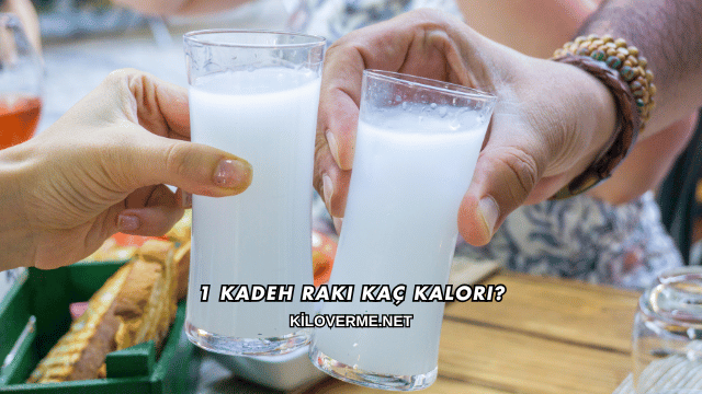 1 Kadeh Rakı Kaç Kalori?