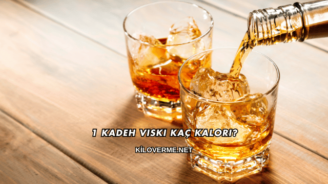 1 Kadeh Viski Kaç Kalori?